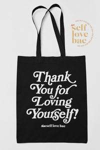 Thank You for Loving Yourself! Tote Bag