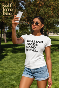 Healing Looks Good on Me T-Shirt